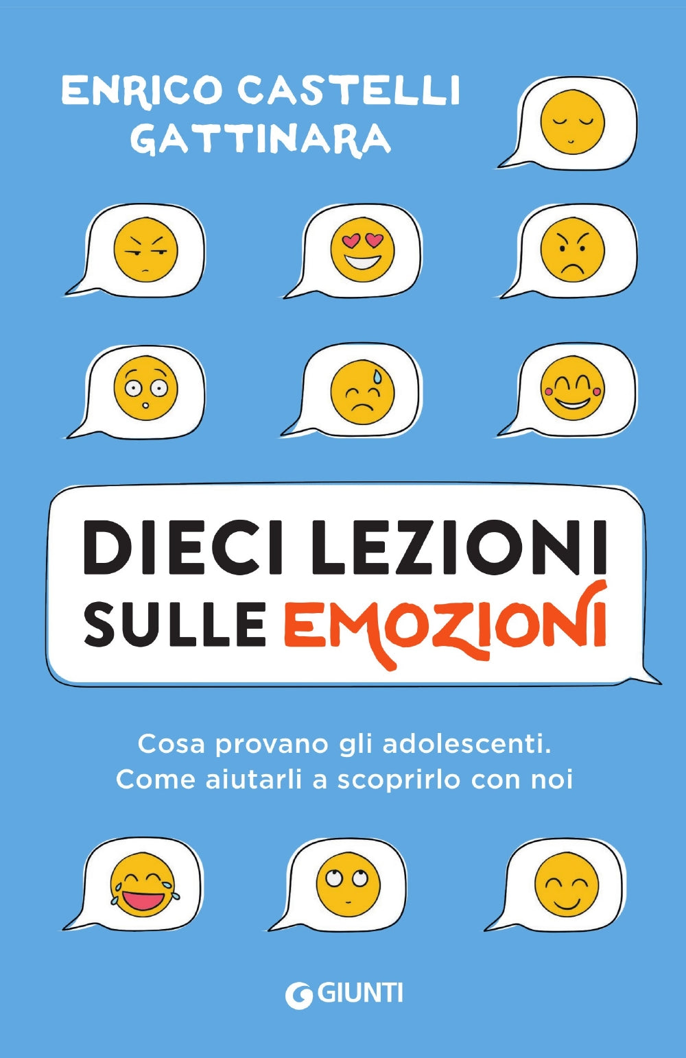 Dieci lezioni sulle emozioni::Cosa provano gli adolescenti. Come aiutarli a scoprirlo con noi