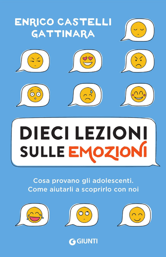 Dieci lezioni sulle emozioni::Cosa provano gli adolescenti. Come aiutarli a scoprirlo con noi