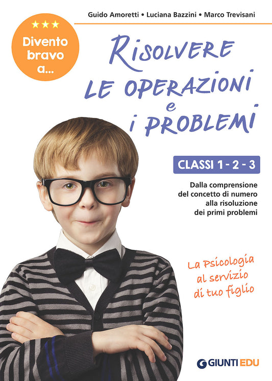 Divento bravo a risolvere le operazioni e i problemi 1-2-3::Dalla comprensione del concetto di numero alla risoluzione dei primi problemi