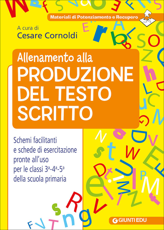 Allenamento alla produzione del testo scritto::Schemi facilitati e schede di esercitazione pronte all'uso per le classi 3°-4°-5° della scuola primaria