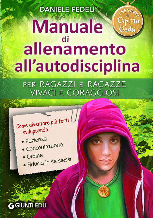 I segreti di Capitan Gedu - Manuale di allenamento all'autodisciplina::Per ragazzi e ragazze vivaci e coraggiosi