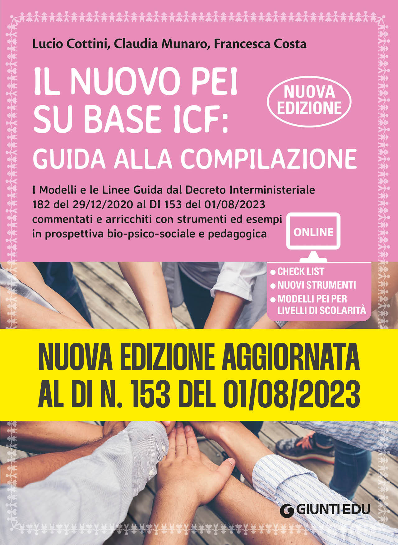 Nuova edizione aggiornata al DI 153 /2023 Il nuovo PEI su base ICF: guida alla compilazione. ::I Modelli e le Linee Guida dal Decreto Interministeriale 182 del 29/12/2020 al DI 153 del 01/08/2023 commentati e arricchiti con strumenti ed esempi in prospet