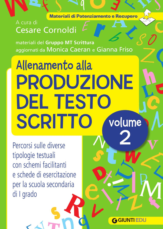 Allenamento alla produzione del testo scritto. Vol. 2::Percorsi sulle diverse tipologie testuali con schemi facilitanti e schede di esercitazione per la scuola secondaria di I grado