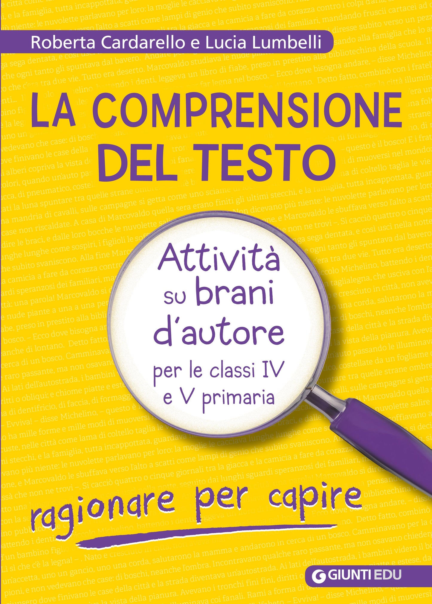 La comprensione del testo::Attività su brani d’autore per le classi IV e V primaria