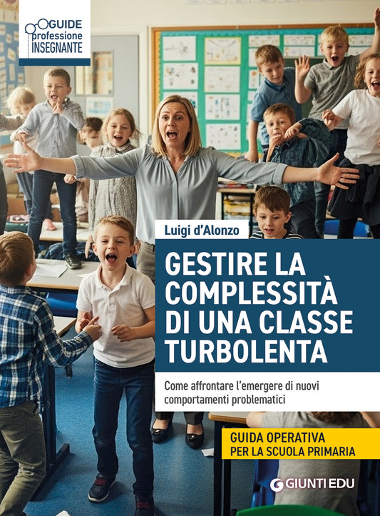 Gestire la complessità di una classe turbolenta::Come affrontare l’emergere di nuovi comportamenti problematici