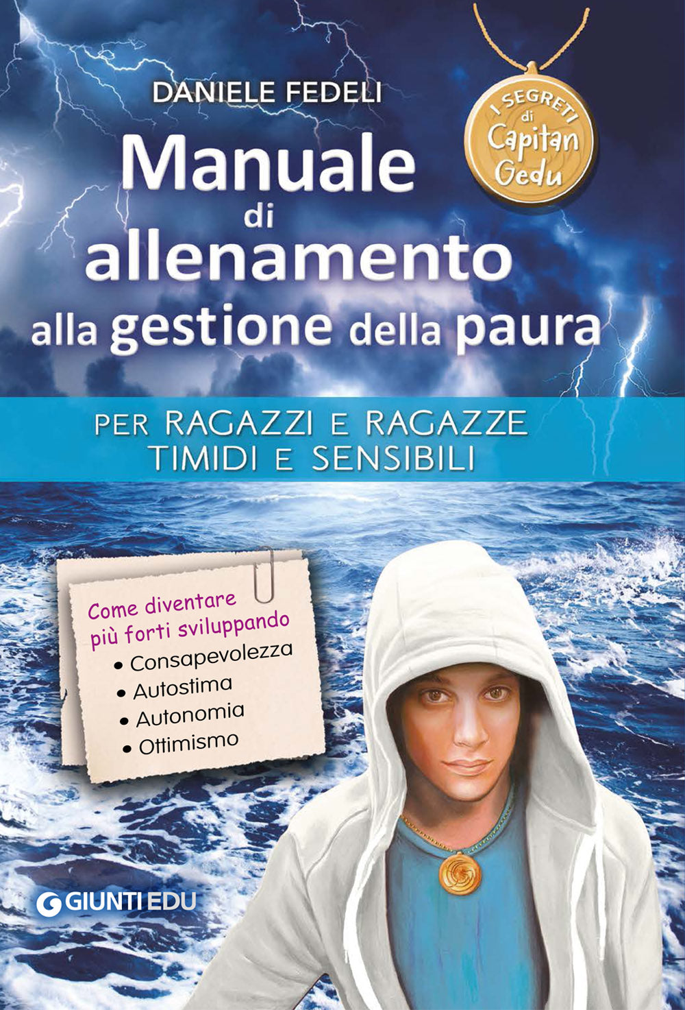 Manuale di allenamento alla gestione della paura::Come diventare più forti sviluppando consapevolezza, autostìma, autonomia e ottimismo