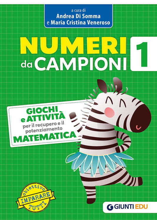 NUMERI DA CAMPIONI 1::Giochi e attività per il recupero e il potenziamento MATEMATICA
