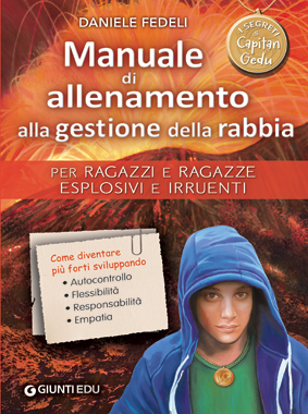Manuale di allenamento alla gestione della rabbia::Per ragazzi e ragazze esplosivi e irruenti